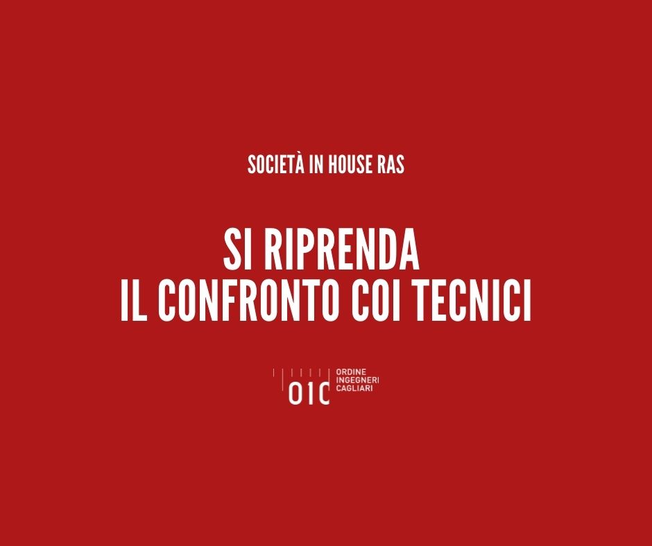 Società in House “Opere e Infrastrutture della Sardegna” – La RAS approva il Piano industriale, nessun confronto coi tecnici