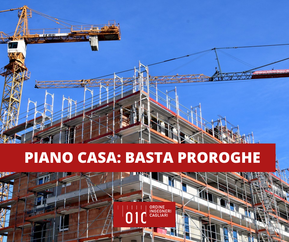 Edilizia e Piano Casa: basta proroghe a tempo – “Serve una legge per uno sviluppo rispettoso del territorio”