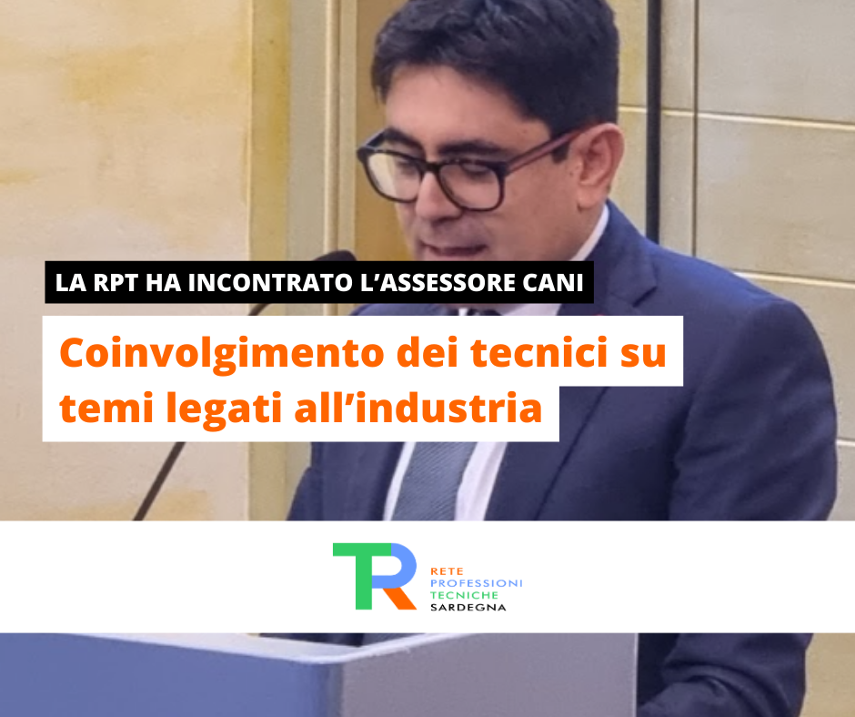 La RPT ha incontrato l’assessore regionale Emanuele Cani per un coinvolgimento dei tecnici sui temi legati all’Industria